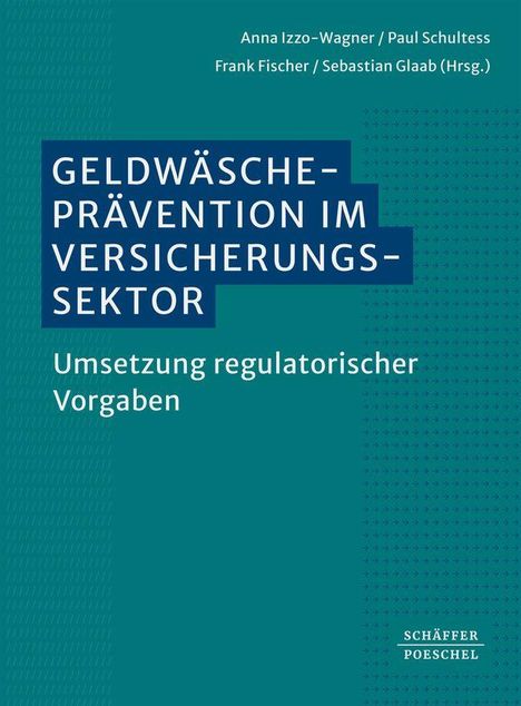 Buchtitel: "Geldwäscheprävention im Versicherungssektor". Untertitel: "Umsetzung regulatorischer Vorgaben". Herausgeber: Anna Izzo-Wagner, Paul Schultess.