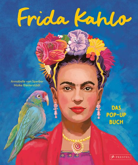 „Frida Kahlo“, „Das Pop-Up Buch“, bunte Illustration mit Frida Kahlo und Papagei, Blumen im Haar.