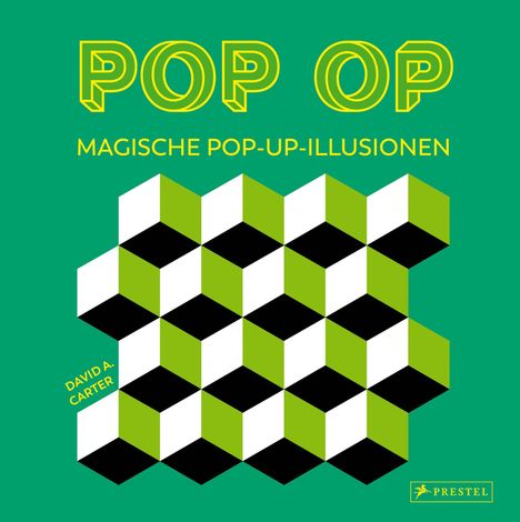 Pop Op; Magische Pop-Up-Illusionen; David A. Carter. Logo unten rechts. Optische Würfel-Illusion in Grün, Weiß, Schwarz.
