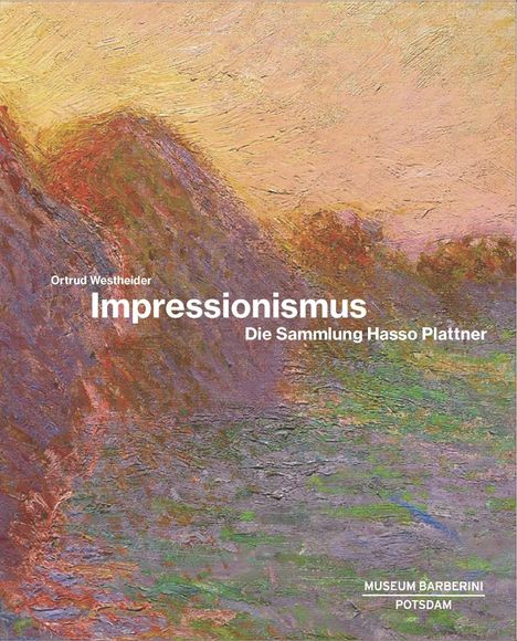 Ortrud Westheider: Westheider, O: Impressionismus, Buch