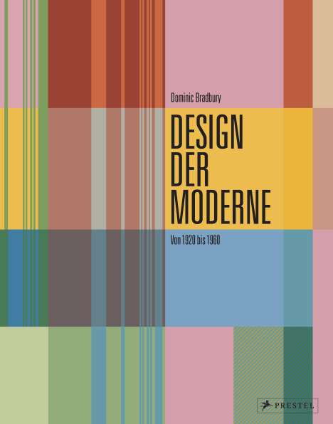 Dominic Bradbury: Design der Moderne: Art déco, Bauhaus, Mid-Century, Industriedesign, Buch