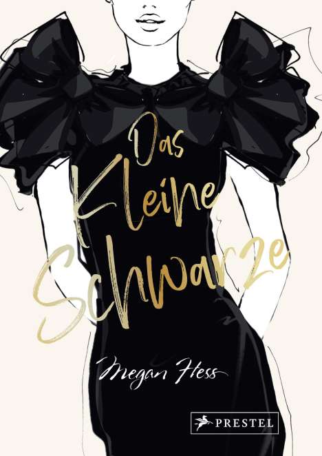 Megan Hess: Das Kleine Schwarze - Eine illustrierte Hommage an einen Modeklassiker, Buch