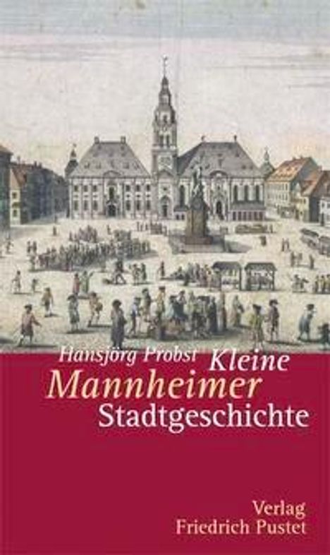 Hansjörg Probst: Kleine Mannheimer Stadtgeschichte, Buch