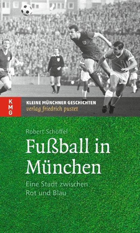 Robert Schöffel: Fußball in München, Buch