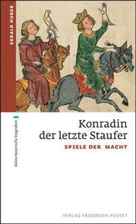 Gerald Huber: Konradin, der letzte Staufer, Buch