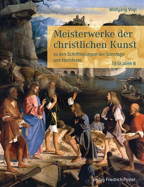 Wolfgang Vogl: Meisterwerke der christlichen Kunst. Lesejahr B, Buch