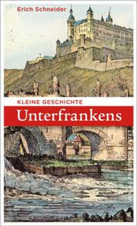 Erich Schneider: Kleine Geschichte Unterfrankens, Buch
