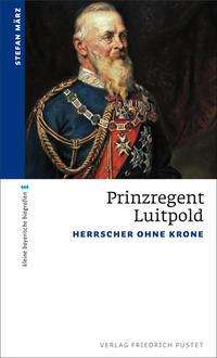 Stefan März: Prinzregent Luitpold, Buch