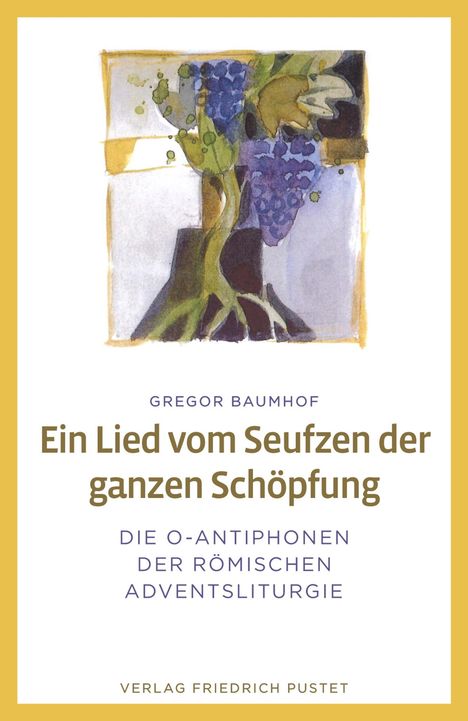 Gregor Baumhof: Ein Lied vom Seufzen der ganzen Schöpfung, Buch