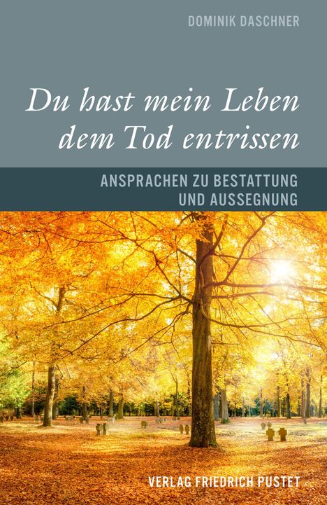 Dominik Daschner: Du hast mein Leben dem Tod entrissen, Buch