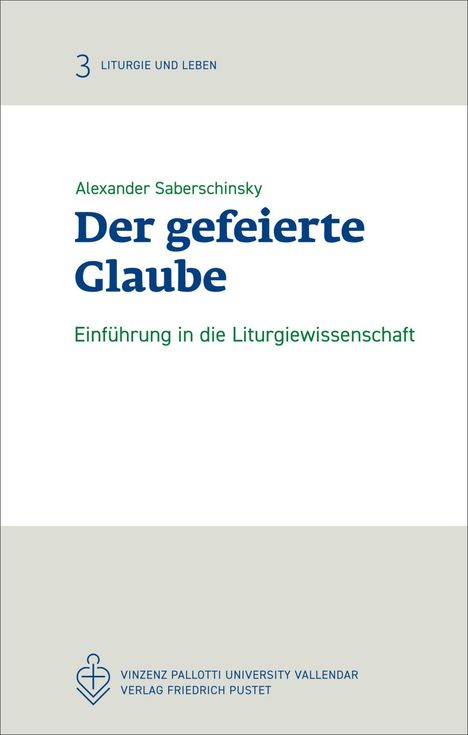 3 Liturgie und Leben. Alexander Saberschinsky. Der gefeierte Glaube. Einführung in die Liturgiewissenschaft. Logo.