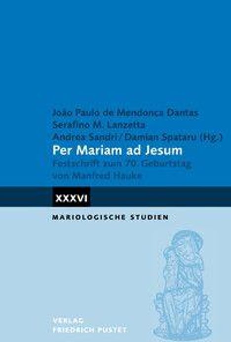 Text: "Per Mariam ad Jesum. Festschrift zum 70. Geburtstag von Manfred Hauke. XXXVI. MARIOLOGISCHE STUDIEN." Unten ist ein blaues Logo mit stilisiertem Bild Marias.