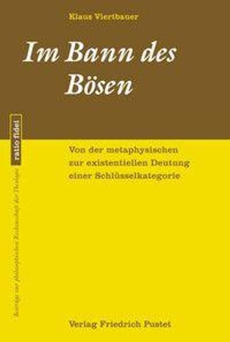 Titel: "Im Bann des Bösen". Untertitel: "Von der metaphysischen zur existentiellen Deutung einer Schlüssel­kategorie". Autor: Klaus Viebauer. Verlag: Friedrich Pustet. Cover-Farben: Braun oben, gelb unten.