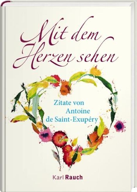 Antoine de Saint-Exupéry: Mit dem Herzen sehen, Buch