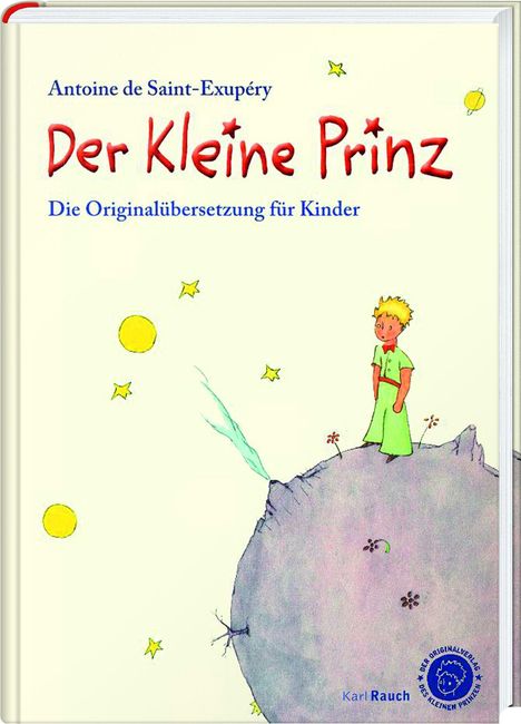 Antoine de Saint-Exupéry: Der Kleine Prinz. Die Originalübersetzung für Kinder, Buch