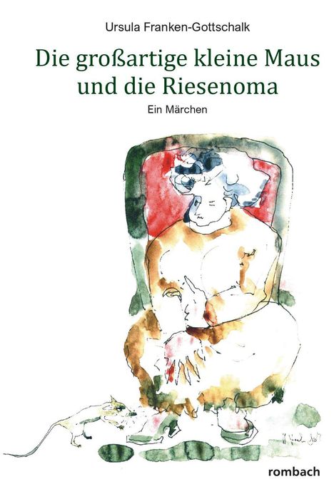 Ursula Franken-Gottschalk: Die großartige kleine Maus und die Riesenoma, Buch