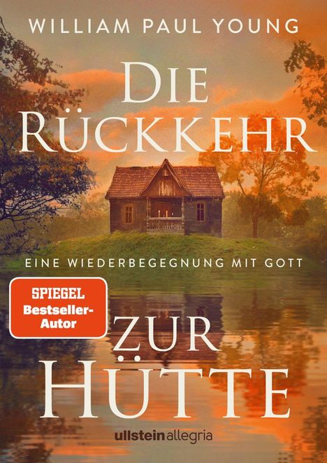 Titel: "William Paul Young - Die Rückkehr zur Hütte". Text: "SPiEGEL Bestseller-Autor". Eine Hütte im Wald.