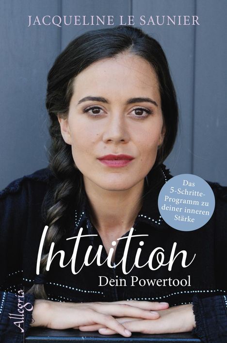 Jacqueline le Saunier: Intuition - Dein Powertool, Buch