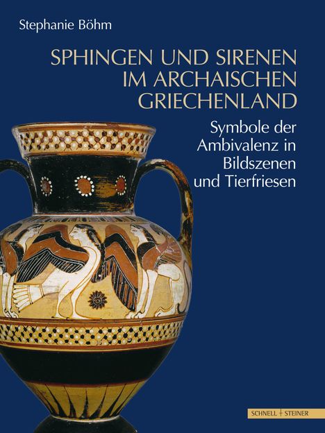 Stephanie Böhm: Böhm, S: Sphingen und Sirenen im archaischen Griechenland, Buch
