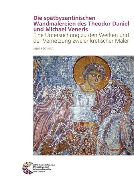 Jessica Schmidt: Schmidt, J: Die spätbyzantinischen Wandmalereien des Theodor, Buch
