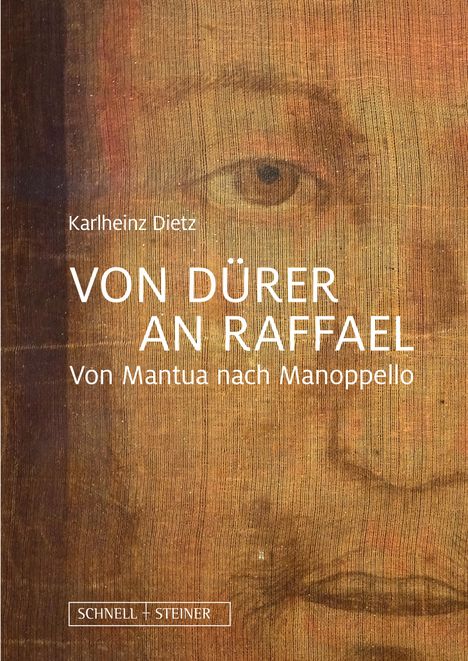 Karlheinz Dietz: Von Dürer an Raffael, Buch