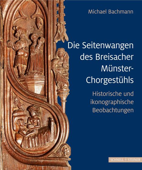 Michael Bachmann: Die Seitenwangen des Breisacher Münster-Chorgestühls, Buch