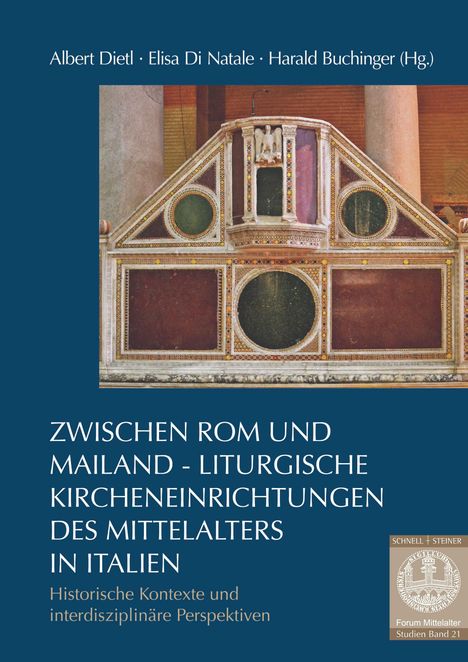 Zwischen Rom und Mailand - Liturgische Kircheneinrichtungen des Mittelalters in Italien, Buch