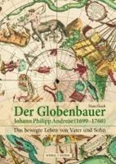 Hans Gaab: Der Globenbauer Johann Philipp Andreae (1699-1760), Buch