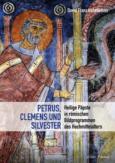 David Franz Hobelleitner: Heilige Päpste in römischen Bildprogrammen des elften und zwölften Jahrhunderts, Buch
