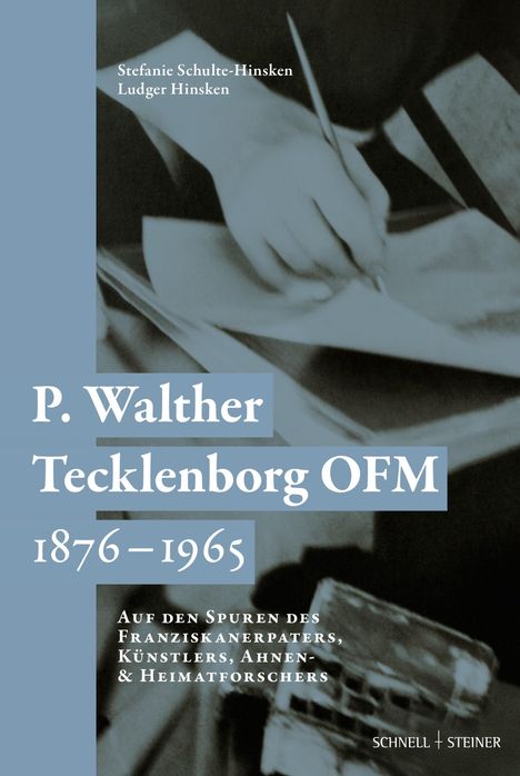 Stefanie Schulte-Hinsken: P. Walther Tecklenborg OFM 1876-1965, Buch