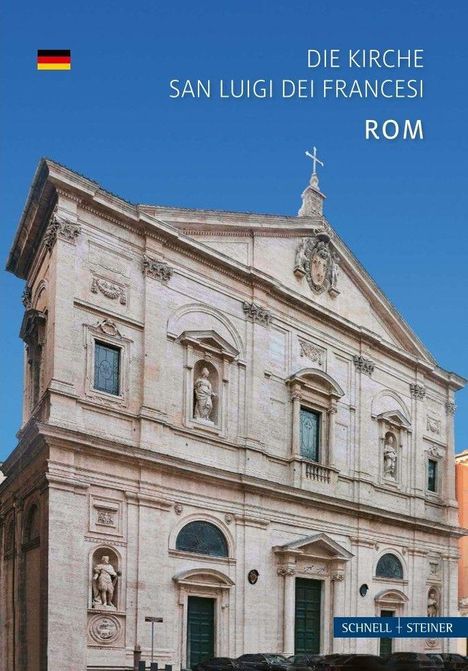 Flagge Deutschlands, Text: "Die Kirche San Luigi dei Francesi, Rom". Sicht auf eine barocke Fassade mit Statuen.
