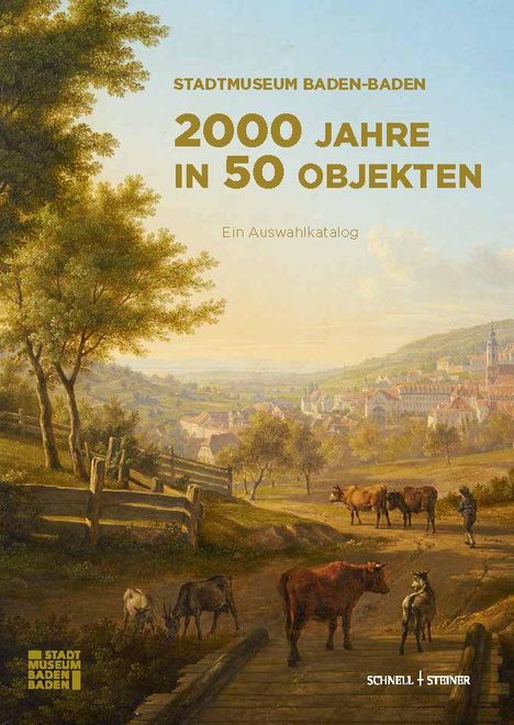 STADTMUSEUM BADEN-BADEN. 2000 JAHRE IN 50 OBJEKTEN. Ein Auswahlkatalog. Malerische Landschaft mit Kühen und Hügeln.