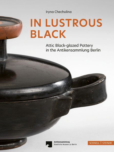 „Iryna Chechulina, IN LUSTROUS BLACK, Attic Black-glazed Pottery in der Antikensammlung Berlin.“ Töpfergefäß in Schwarz.