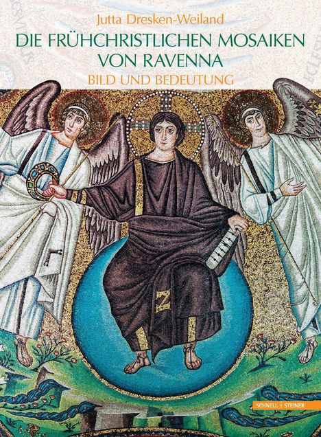 "Jutta Dresken-Weiland: Die frühchristlichen Mosaiken von Ravenna. Bild und Bedeutung." Drei Figuren, himmlische Szenerie.