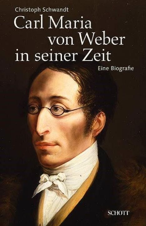 Christoph Schwandt: Carl Maria von Weber, Buch