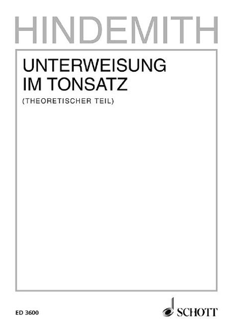 Paul Hindemith (1895-1963): Unterweisung im Tonsatz. Band 1., Buch