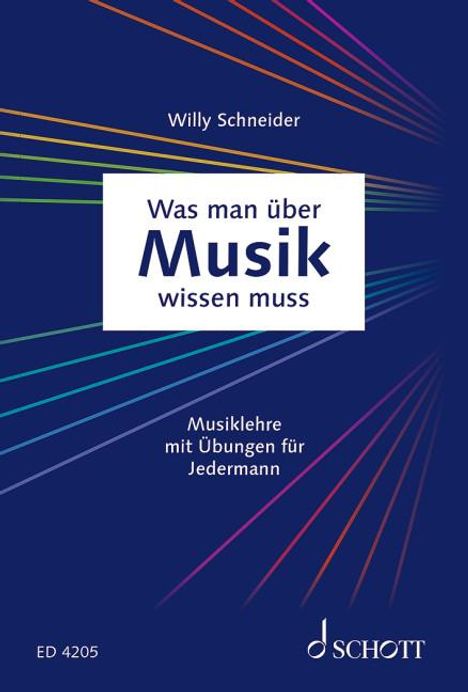 Willy Schneider: Was man über Musik wissen muss: Musiklehre für jedermann, Buch