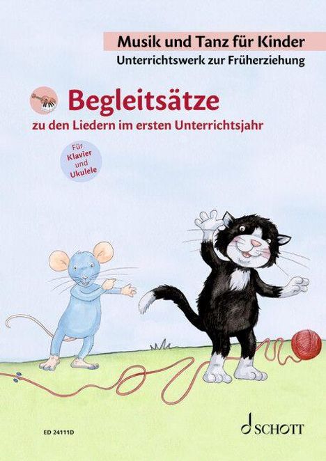 "Begleitsätze zu den Liedern im ersten Unterrichtsjahr. Für Klavier und Ukulele." Maus und Katze stehen nebeneinander.