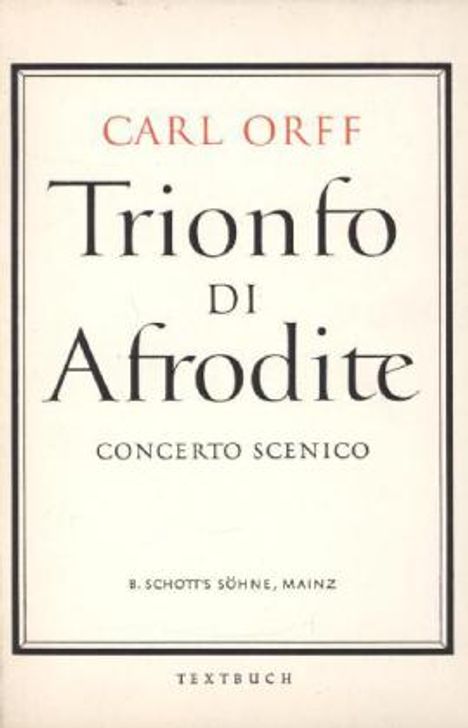 Orff, C: Trionfo di Afrodite, Buch