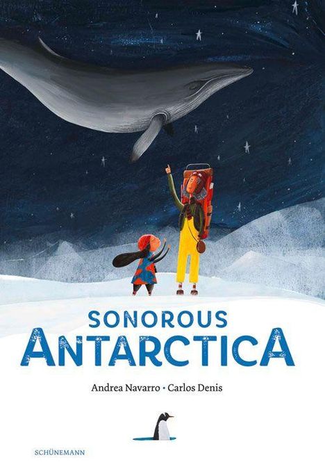 „SONOROUS ANTARCTICA“, „Andrea Navarro • Carlos Denis“. Ein Forscher zeigt einem Kind einen Wal am Nachthimmel, Pinguin-Logo.