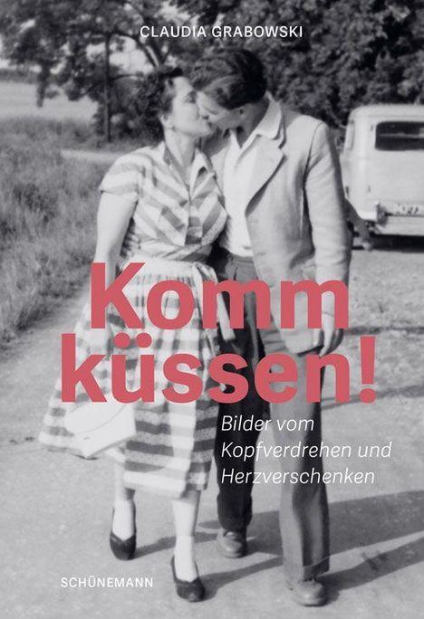 Text: "Komm küssen! Bilder vom Kopfverdrehen und Herzverschenken." Zwei Menschen küssen sich. Retro-Charakter.