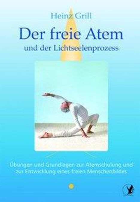 Heinz Grill: Grill, H: Der freie Atem und der Lichtseelenprozess, Buch