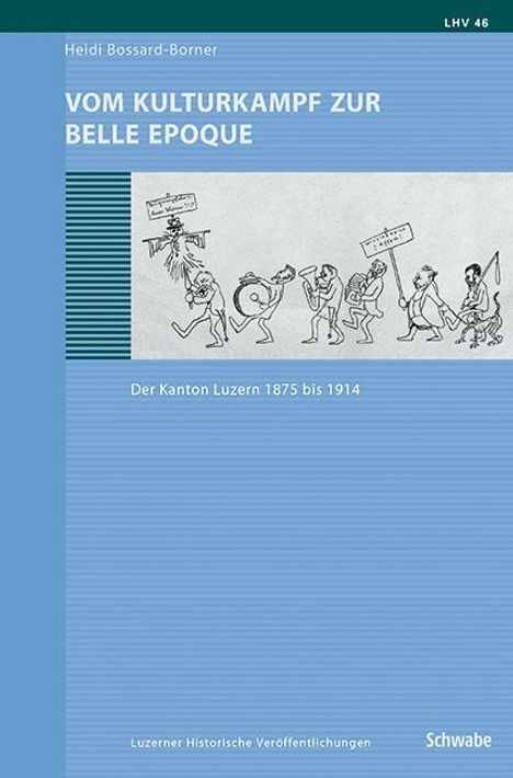 Heidi Bossard-Borner: Bossard-Borner, H: Vom Kulturkampf zur Belle Epoque, Buch
