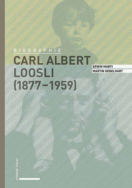 Erwin Marti: Marti, E: Carl Albert Loosli (1877-1959), Buch
