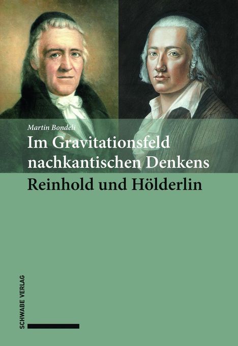 Martin Bondeli: Im Gravitationsfeld nachkantischen Denkens: Reinhold und Hölderlin, Buch