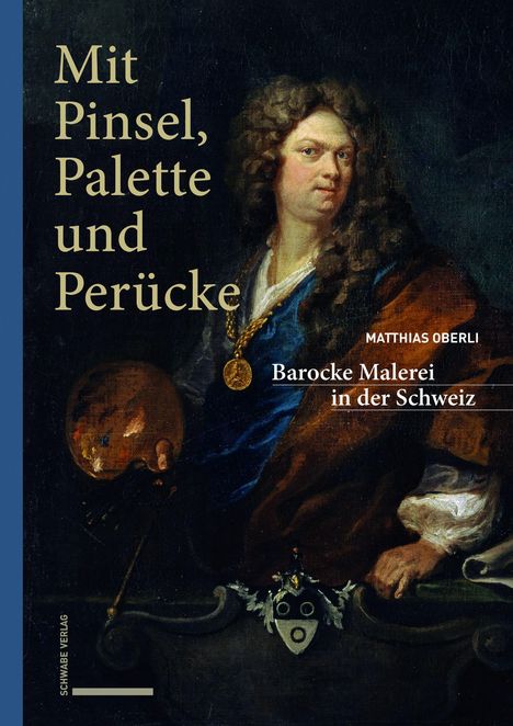 Matthias Oberli: Oberli, M: Mit Pinsel, Palette und Perücke, Buch