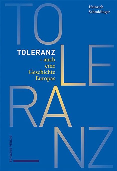 Heinrich Schmidinger: Toleranz - auch eine Geschichte Europas, Buch