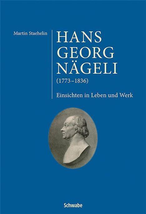 Martin Staehelin: Hans Georg Nägeli (1773-1836), Buch