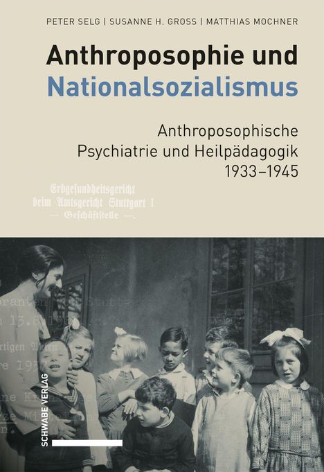 "Anthroposophie und Nationalsozialismus" in Schwarz, "Anthroposophische Psychiatrie und Heilpädagogik 1933–1945". Historisches Foto.