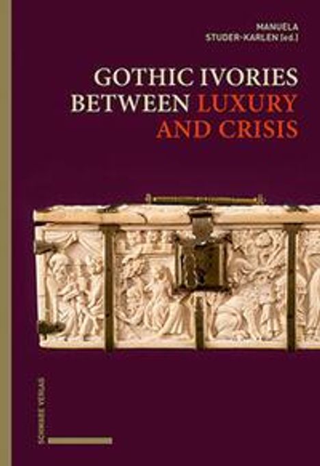 Gothic Ivories between Luxury and Crisis, Buch